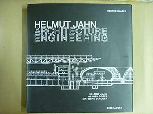 Helmut Jahn. Architecture Engineering. Helmut Jahn, Werner Sobek, Matthias Schuler