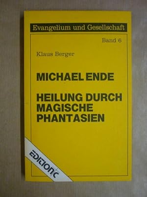 Imagen del vendedor de Michael Ende. Heilung durch magische Phantasie a la venta por Antiquariat Bernhard
