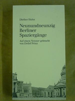 Seller image for Neunundneunzig Berliner Spaziergnge. Auf einen Nenner gebracht von Detlef Prinz for sale by Antiquariat Bernhard