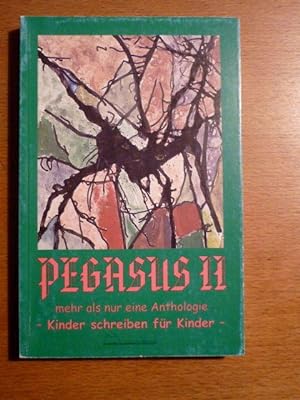 Pegasus II. Mehr als nur eine Anthologie. Kinder schreiben für Kinder. Von Lutz Rathenow zweifach...