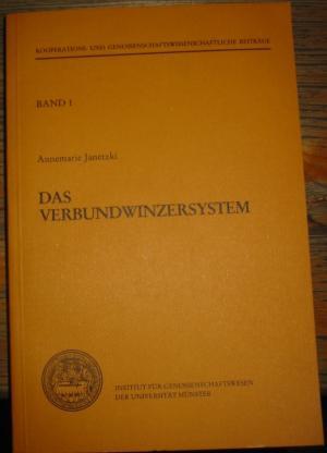 Das Verbundwinzersystem. Eine Fallstudie über Motive und Wirkungen der Kooperation von Unternehme...