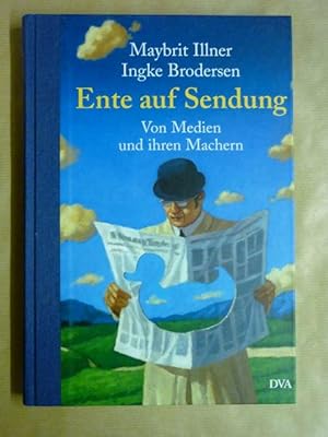 Image du vendeur pour Ente auf Sendung. Von Medien und ihren Machern mis en vente par Antiquariat Bernhard