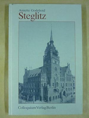 Bild des Verkufers fr Steglitz (Geschichte der Berliner Verwaltungsbezirke, 7) zum Verkauf von Antiquariat Bernhard