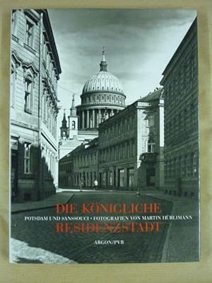 Seller image for Die knigliche Residenzstadt. Potsdam und Sanssouci. Einleitung und Bildlegenden in Deutsch und Englisch for sale by Antiquariat Bernhard