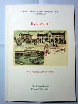 Bild des Verkufers fr Hermsdorf. Vom Rittergut zur Gartenstadt (Chronik des Bezirkes Reinickendorf von Berlin) zum Verkauf von Antiquariat Bernhard