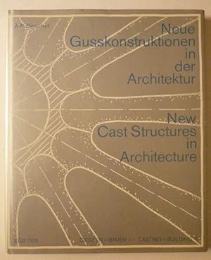 Bild des Verkufers fr Neue Gusskonstruktionen in der Architektur. New cast structures in architecture (Giessen + Bauen; 1) zum Verkauf von Antiquariat Bernhard