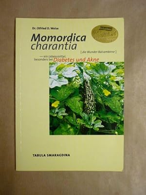 Seller image for Momordica charantia. Die [Wunder-Balsambirne], ein Lebensmittel besonders bei Diabetes und Akne for sale by Antiquariat Bernhard