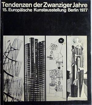 Bild des Verkufers fr Tendenzen der Zwanziger Jahre. 15. europ. Kunstausstellung, Berlin 1977; Veranst. von d. Regierung d. Bundesrep. Deutschland u. d. Senat von Berlin in d. neuen Nationalgalerie, d. Akademie d. Knste u. d. grossen Orangerie d. Schlosses Charlottenburg zu B zum Verkauf von Antiquariat Bernhard