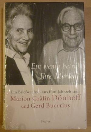 Ein wenig betrübt, Ihre Marion. Marion Gräfin Dönhoff und Gerd Bucerius . Ein Briefwechsel aus fü...