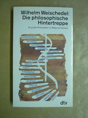Die philosophische Hintertreppe. Vierunddreißig große Philosophen in Alltag und Denken (dtv Tasch...