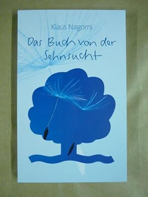Image du vendeur pour Das Buch von der Sehnsucht. Warum wir so gerne reisen mis en vente par Antiquariat Bernhard