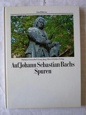 Bild des Verkufers fr Auf Johann Sebastian Bachs Spuren. Eine Bildreise zum Verkauf von Antiquariat Bernhard