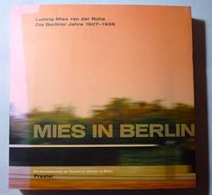 Seller image for Mies in Berlin. Ludwig Mies van der Rohe. Die Berliner Jahre 1907-1938 for sale by Antiquariat Bernhard