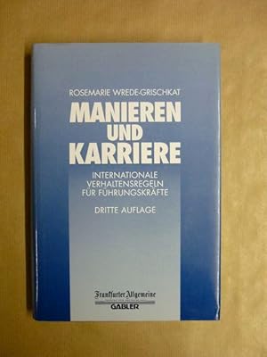 Imagen del vendedor de Manieren und Karriere. internationale Verhaltenesregeln fr Fhrungskrfte a la venta por Antiquariat Bernhard