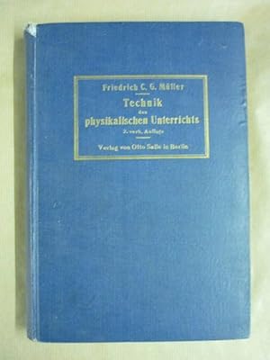 Image du vendeur pour Technik des physikalischen Unterrichts nebst Einfhrung in die Chemie mis en vente par Antiquariat Bernhard