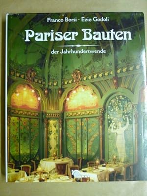 Bild des Verkufers fr Pariser Bauten der Jahrhundertwende. Architektur und Design der franzsischen Metropole um 1900 zum Verkauf von Antiquariat Bernhard