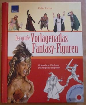 Seller image for Der grosse Vorlagenatlas Fantasy-Figuren. 16 Modelle in 600 Posen originalgetreu fotografiert; alle Vorlagen auch auf CD (Buch und CD cplt.) for sale by Antiquariat Bernhard