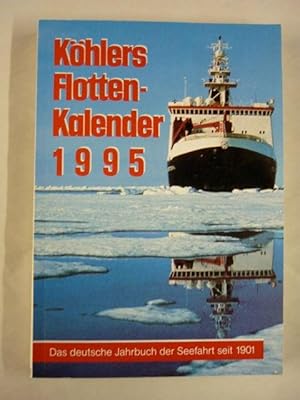 Bild des Verkufers fr Khlers Flottenkalender. Internationales Jahrbuch der Seefahrt 1995 (83. Jahrgang) zum Verkauf von Antiquariat Bernhard