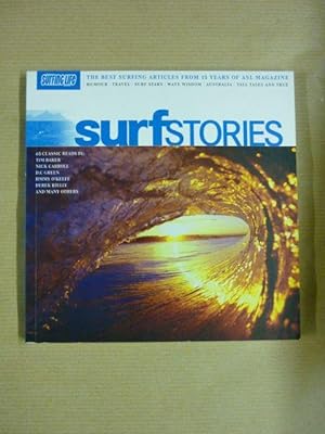 Surf Stories. The Best Articles from 15 Years of ASL (Australia's Surfing Life Magazine)