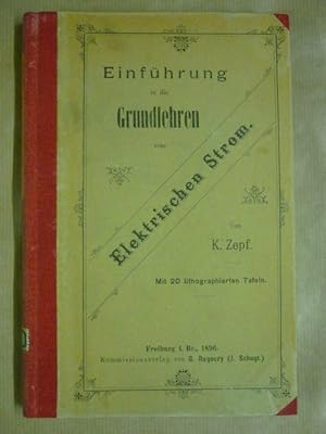 Einführung in die Grundlehren vom elektrischen Strom mit Hilfe einiger aus einzelnen Teilen aufzu...