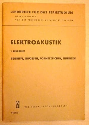 Elektroakustik (1. Lehrbrief. Begriffe, Grössen, Formelzeichen, Einheiten) [Lehrbriefe für das Fe...