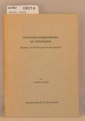 Bild des Verkufers fr Humanisierungstendenzen am Arbeitsplatz - Modelle und Erfahrungen in der Industrie zum Verkauf von Die Bchertruhe