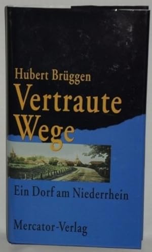 Bild des Verkufers fr Vertraute Wege - Ein Dorf am Niederrhein zum Verkauf von Die Bchertruhe