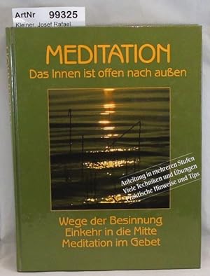 Seller image for Meditation - Das Innen ist offen nach auen - Wege der Besinnung, Einkehr in die Mitte, Meditation im Gebet for sale by Die Bchertruhe