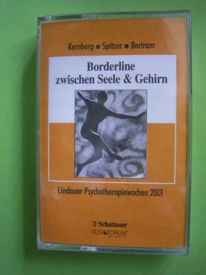 Borderline zwischen Seele und Gehirn. (MC). Live-Mitschnitt. Lindauer Psychotherapiewochen 2001.,