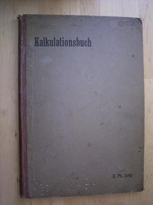 Kalkulationsbuch für Möbelfabrikanten, Werkmeister, Schreinermeister und solche die es werden wol...