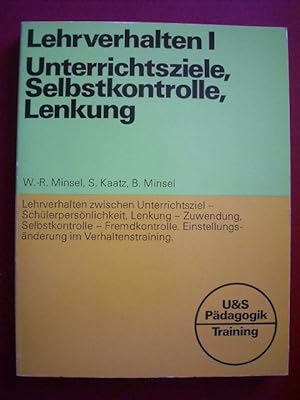 Bild des Verkufers fr Lehrverhalten I. Unterrichtsziele, Selbstkontrolle, Lenkung., zum Verkauf von Versandantiquariat Harald Gross