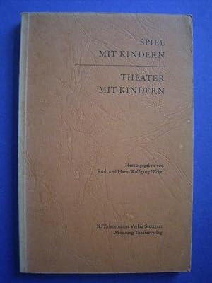 Spiel mit Kindern, Theater mit Kindern. Beiträge aus dem Preisausschreiben des K. Thienemann-Verl...