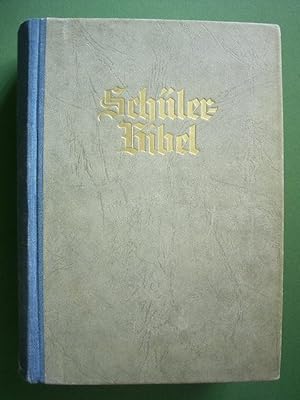 Schülerbibel nach der deutschen Übersetzung D. Martin Luthers.,