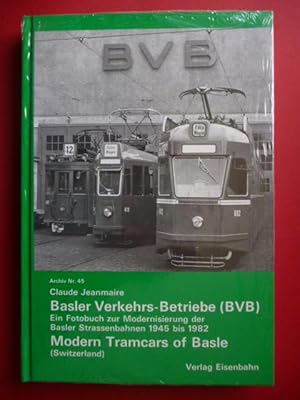 Seller image for Basler Verkehrs-Betriebe (BVB). Ein Fotobuch zur Modernisierung der Basler Strassenbahnen von 1945 bis 1982. Modern Tramcars of Basle (Switzerland)., for sale by Versandantiquariat Harald Gross