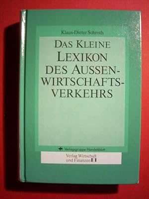 Bild des Verkufers fr Das kleine Lexikon des Aussenwirtschaftsverkehrs., zum Verkauf von Versandantiquariat Harald Gross