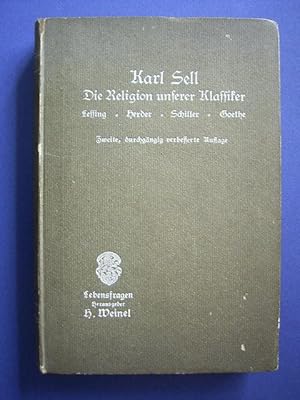 Image du vendeur pour Die Religion unserer Klassiker. Lessing, Herder, Schiller, Goethe., mis en vente par Versandantiquariat Harald Gross