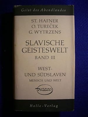 Slavische Geisteswelt. Band III. West- und Südslaven. Mensch und Welt.,