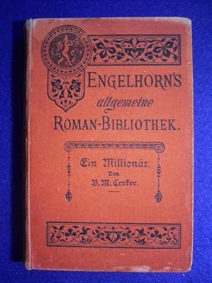 Ein Millionär (Mr. Jervis). Roman in zwei Bänden. Engelhorns Allgemeine Roman Bibliothek. 14. Jah...