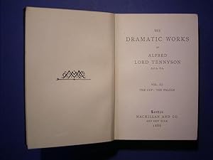 The Dramatic Works of Alfred Lord Tennyson. Vol. III. The Cup. The Falcon.,