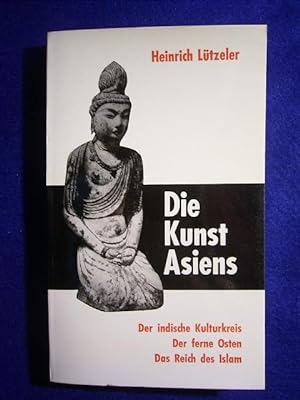 Imagen del vendedor de Die Kunst Asiens. Der indische Kulturkreis. Der ferne Osten. Das Reich des Islam., a la venta por Versandantiquariat Harald Gross