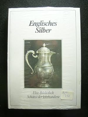 Image du vendeur pour Englisches Silber. Elite-Bibliothek. Schtze der Jahrhunderte., mis en vente par Versandantiquariat Harald Gross