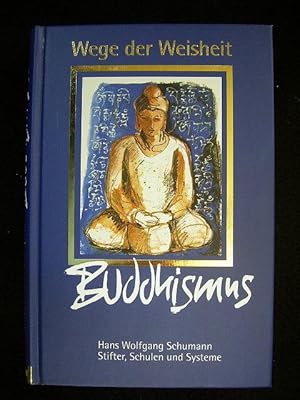 Image du vendeur pour Buddhismus. Stifter, Schulen und Systeme. Wege der Weisheit., mis en vente par Versandantiquariat Harald Gross