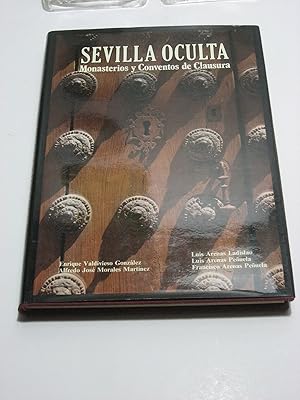 Imagen del vendedor de SEVILLA OCULTA Monasterios y Conventos de Clausura a la venta por ALEJANDRIA SEVILLA