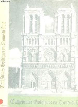 Seller image for CATHEDRALES GOTHIQUES EN FRANCE DU NORD / COLLECTION ATLANTIS for sale by Le-Livre