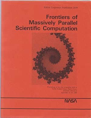 Frontiers of Massively Parallel Scientific Computation: NASA Conference Publication 2478