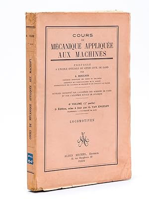 Seller image for Cours de mcanique applique aux machines profess  l'Ecole spciale du Gnie civil de Gand. 6e Volume (1re Partie) : Locomotives for sale by Librairie du Cardinal