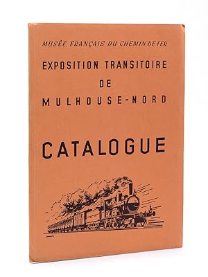 Seller image for Muse Franais du Chemin de Fer. Exposition transitoire de Mulhouse-Nord. Catalogue for sale by Librairie du Cardinal