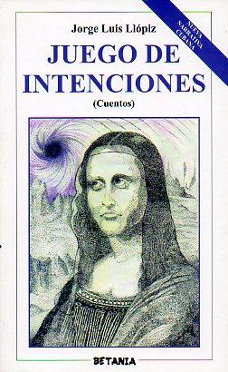 Imagen del vendedor de JUEGO DE INTENCIONES. Cuentos. a la venta por angeles sancha libros