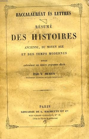 RESUME DES HISTOIRES ANCIENNE, DU MOYEN AGE ET DES TEMPS MODERNES