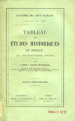 TABLEAU DES ETUDES HISTORIQUES EN FRANCE AU DIX-NEUVIEME SIECLE